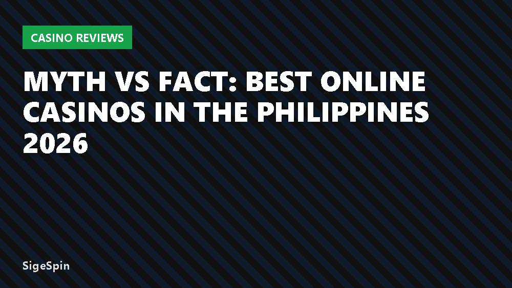 Myth vs Fact: Best Online Casinos in the Philippines 2026